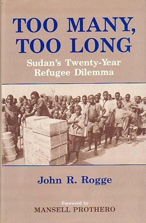 Too Many, Too Long: Sudan's Twenty-Year Refugee Dilemma