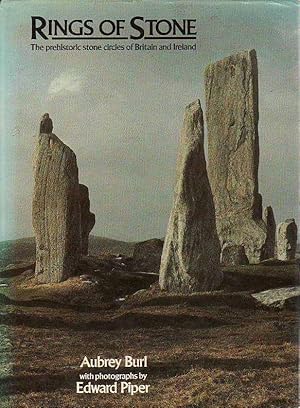 Rings of Stone: The Prehistoric Stone Circles of Britain and Ireland