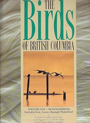 The Birds of British Columbia 2 VOLUME SET, VOLUME ONE Nonpasserines Introduction Loons through W...