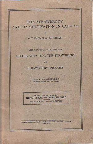 The Strawberry and Its Cultivation in Canada with Contributing Chapters on Insects Affecting the ...