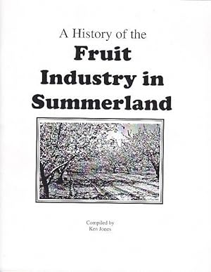 A History Of The Fruit Industry In Summerland