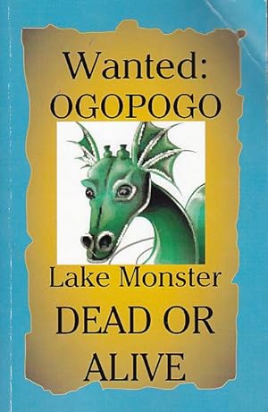 Wanted: Ogopogo Lake Monster Dead or Alive