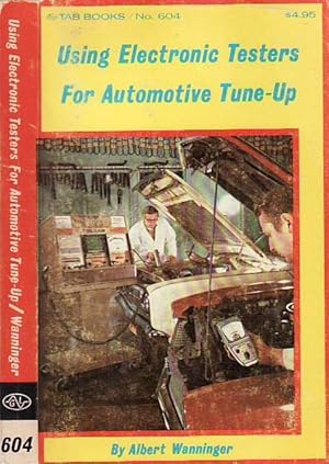 Using Electronic Testers for Automotive Tune-Up TAB BOOKS No. 604