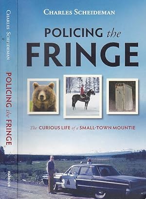 Policing the Fringe: The Curious Life of a Small-Town Mountie