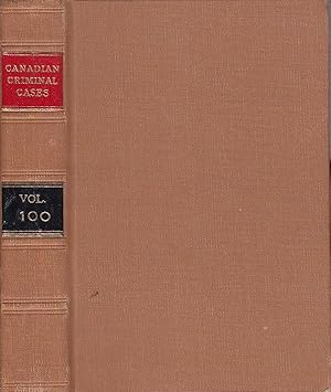 Canadian Criminal Cases Annotated Vol. 100