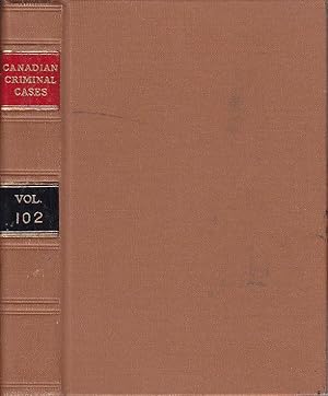 Canadian Criminal Cases Annotated Vol. 102