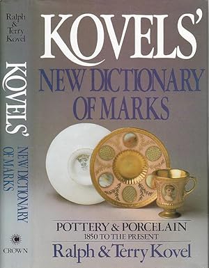 Kovels' New Dictionary Of Marks Pottery and Porcelain 1850 To The Present