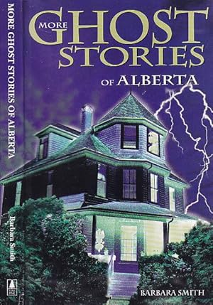 More Ghost Stories of Alberta