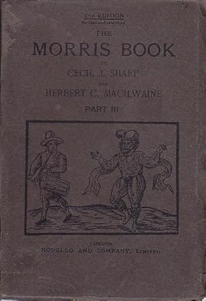 The Morris Book With A Description Of Dances As Performed By The Morris Men Of England Part III