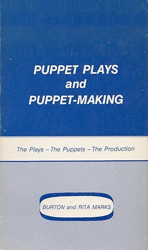 Puppet Plays and Puppet-Making: The Plays, the Puppets, the Production