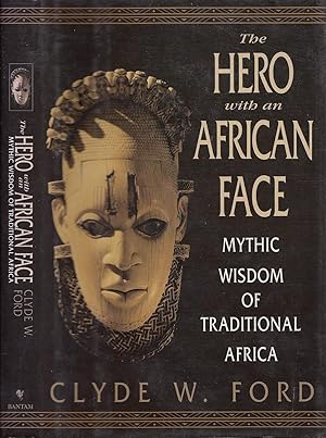 The Hero with an African Face: Mythic Wisdom of Traditional Africa