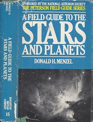 A Field Guide to the Stars and Planets Including The Moon, Satellites, Comets, And Other Features...