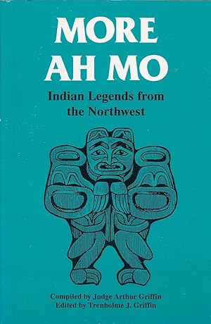 More Ah Mo Indian Legends From the Northwest
