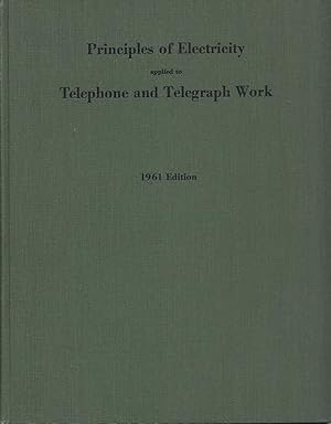 Principles Of Electricity Applied to Telephone And Telegraph Work : a training course text prepar...