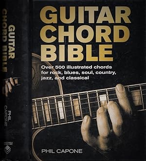 Guitar Chord Bible: Over 500 Illustrated Chords for Rock, Blues, Soul, Country, Jazz, and Classical