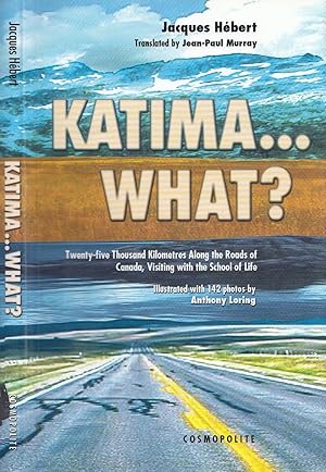 Katima.What?: Twenty-Five Thousand Kilometres Along the Roads of Canada, Visiting with the School...