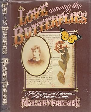 Love Among the Butterflies: The Travels and Adventures of a Victorian Lady