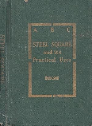 ABC Of The Steel Square And Its Practical Uses