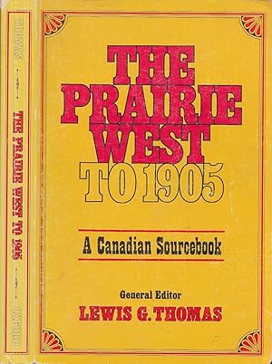 The Prairie West to 1905: A Canadian Sourcebook