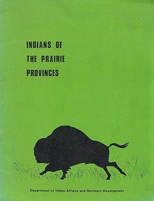 Indians Of The Prairie Provinces An Historical Review