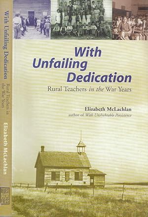 With Unfailing Dedication: Rural Teachers in the War Years