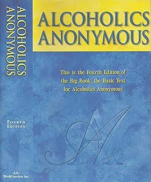 Alcoholics Anonymous The Story of How Many Thousands of Men and Women Have Recovered from Alcoholism
