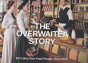 The Overwaitea Story BC's Very Own Food People 1915-2015