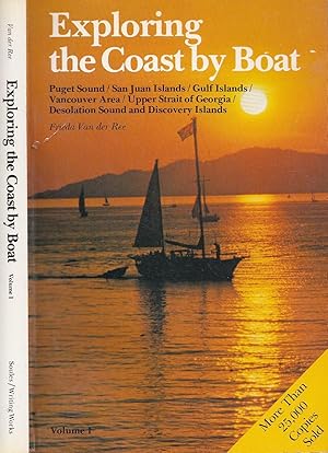 Exploring the Coast by Boat Volume 1 : Puget Sound, San Juan Islands, Gulf Islands, Vancouver are...