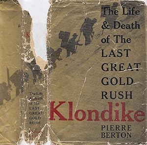 Klondike The Life and Death of the Last Great Gold Rush