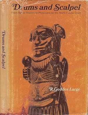 Drums And Scalpel From Native Healers To Physicians On The North Pacific Coast