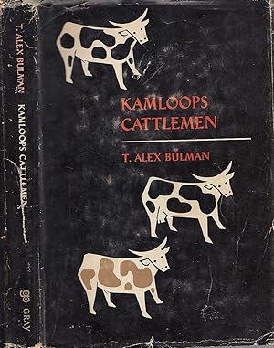 Kamloops Cattlemen One Hundred Years of Trail Dust