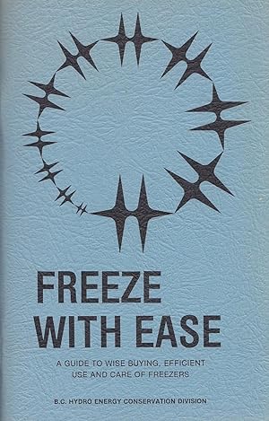 Freeze With Ease A Guide To Wise Buying, Efficient Use And Care Of Freezers