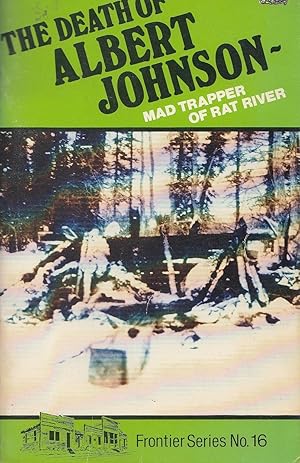 The Death of Albert Johnson FRONTIER BOOKS NO. 16