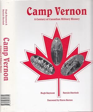 Camp Vernon : A Century of Canadian Military History