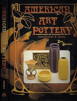 American Art Pottery: A Collection of Pottery, Tiles, and Memorabilia, 1880-1950 : Identification...