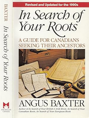 In Search of Your Roots: A Guide for Canadians Seeking Their Ancestors. Revised and Updated Edition