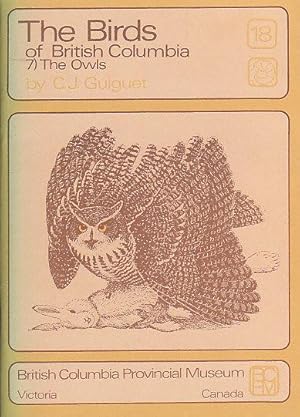 The Birds of British Columbia (7) The Owls, Handbook No. 18