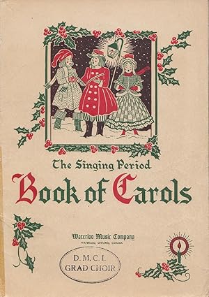 Book Of Carols The Singing Period For School, Home and Church