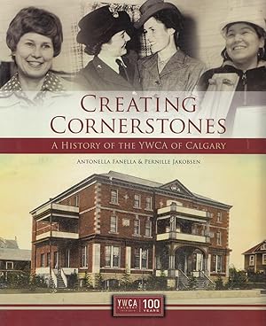 Creating Cornerstones: A History Of The YWCA Of Calgary