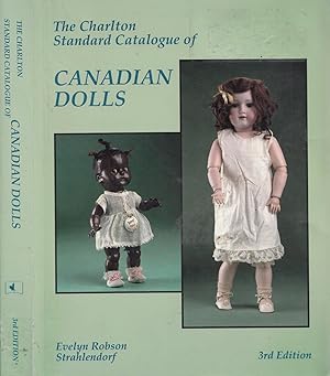 The Charlton Standard Catalogue Of Canadian Dolls (3rd Edition) -