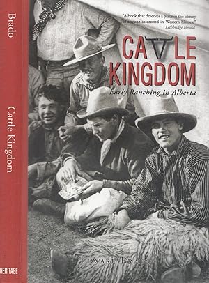 Cattle Kingdom: Early Ranching In Alberta