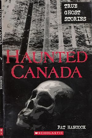 Haunted Canada : True Ghost Stories