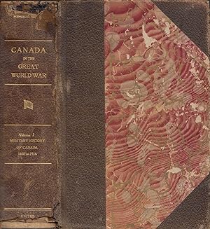 Canada In The Great World War An Authentic Account of the Military History of Canada from the Ear...