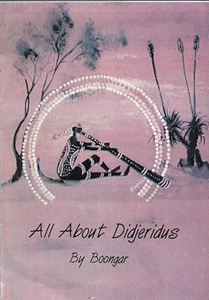 All About Didjeridus : with instruction on how to play the didjeridu