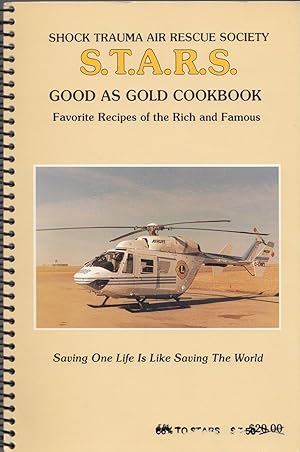 S.T.A.R.S. Shock Trauma Air Rescue Society Good As Gold Cookbook Favorite Recipes Of The Rich And...