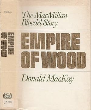 Empire of Wood: The MacMillan Bloedel Story