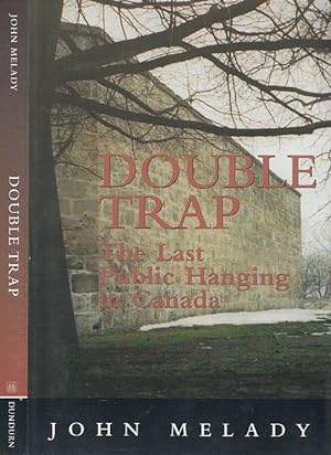 Double Trap: The Last Public Hanging in Canada