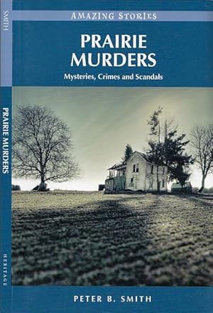 Prairie Murders: Mysteries, Crimes and Scandals
