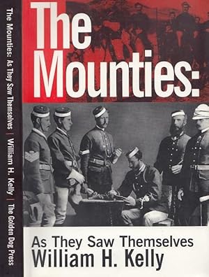 The Mounties: As They Saw Themselves