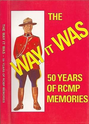 The Way It Was 50 Years Of RCMP Memories Early Twenties To Early Seventies